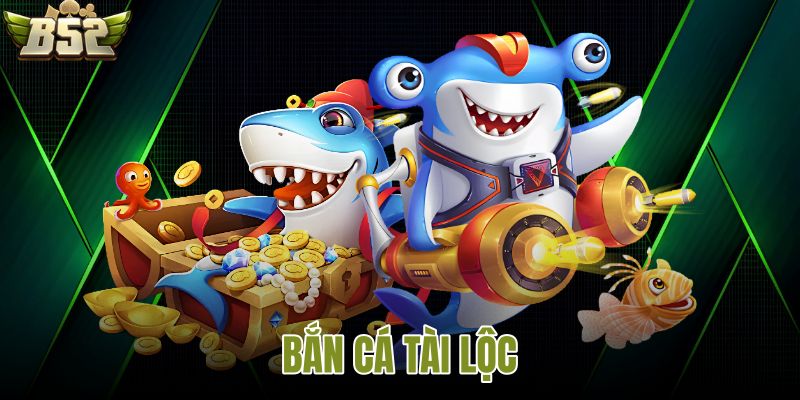 Bắn cá tài lộc