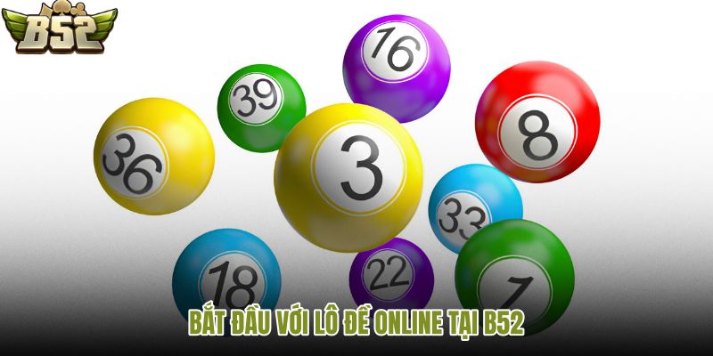 bat-dau-voi-lo-de-online-tai-b52