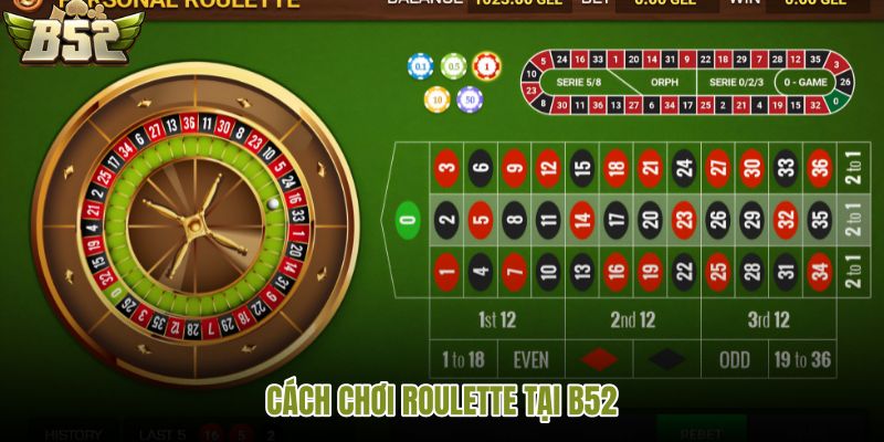 cach-choi-roulette-tai-b52