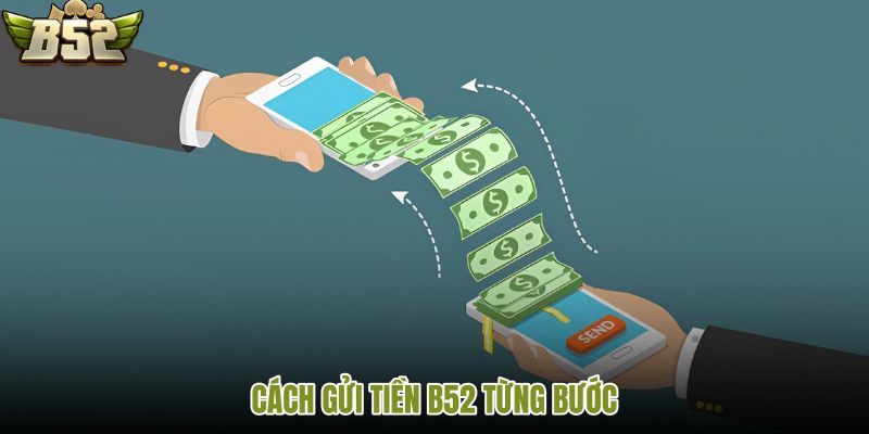 cach-gui-tien-b52-tung-buoc
