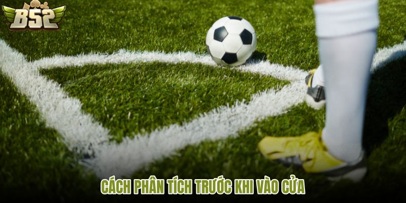 cach-phan-tich-truoc-khi-vao-cua