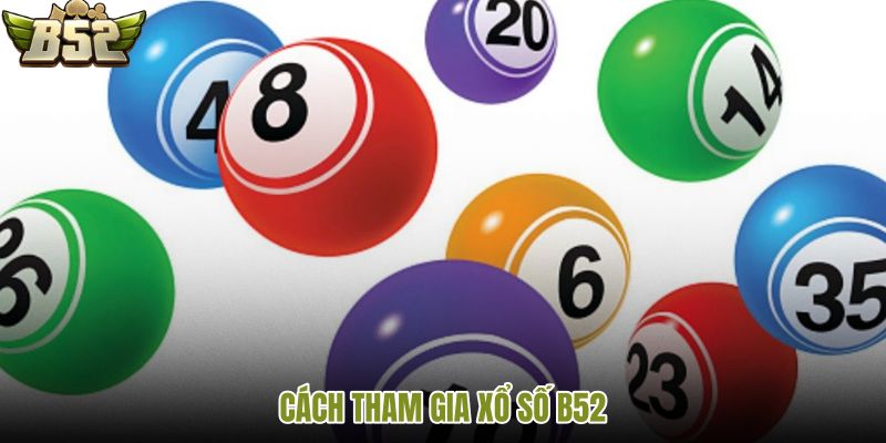 Xổ số B52 qua tài khoản vé cược nạp rút