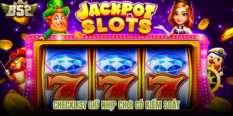 checklist-giu-nhip-choi-co-kiem-soat