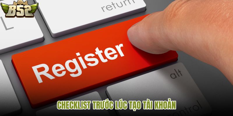 checklist-truoc-luc-tao-tai-khoan