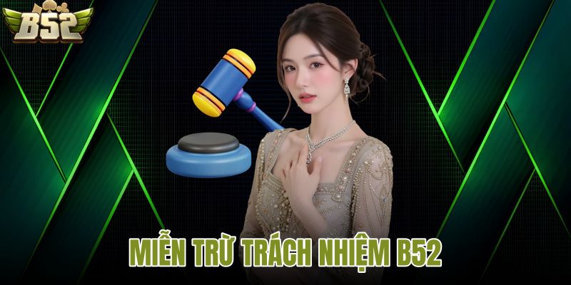 Miễn trừ trách nhiệm B52