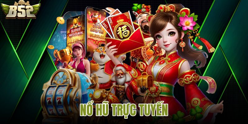 Nổ hũ trực tuyến