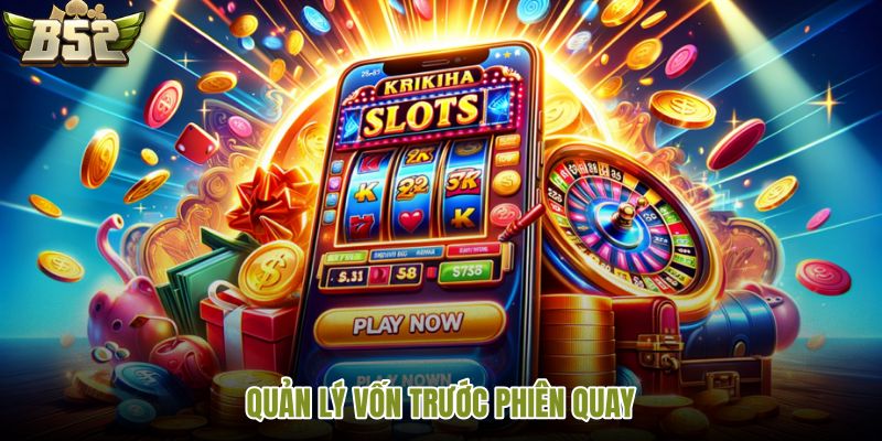 quan-ly-von-truoc-phien-quay