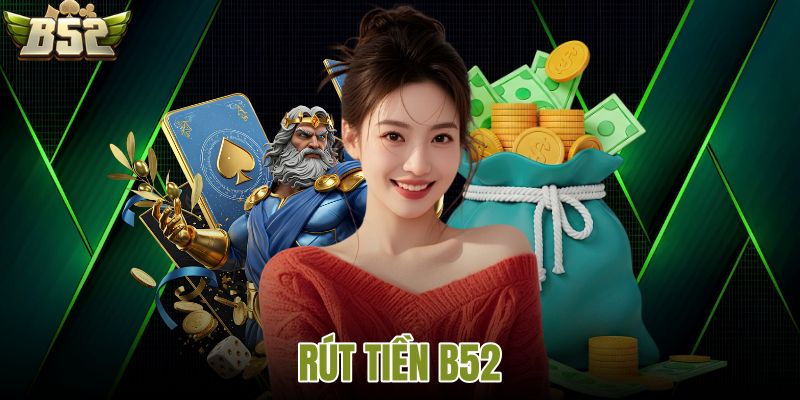 Rút tiền B52