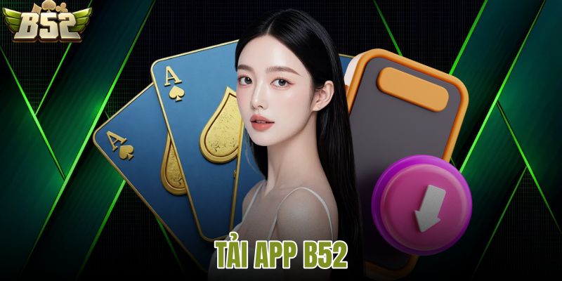 Tải app B52