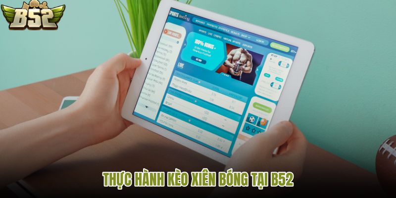 thuc-hanh-keo-xien-bong-tai-b52
