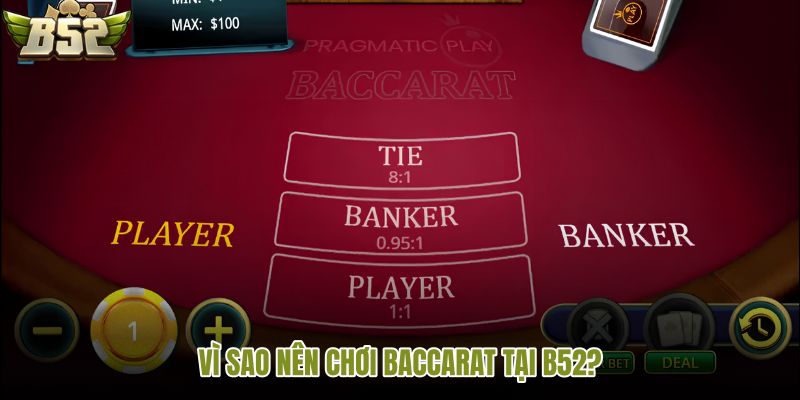 vi-sao-nen-choi-baccarat-tai-b52