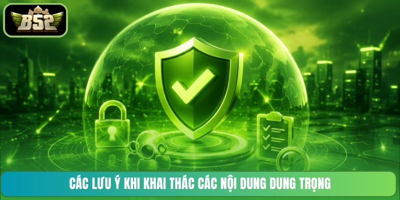Các lưu ý khi khai thác các nội dung dung trọng