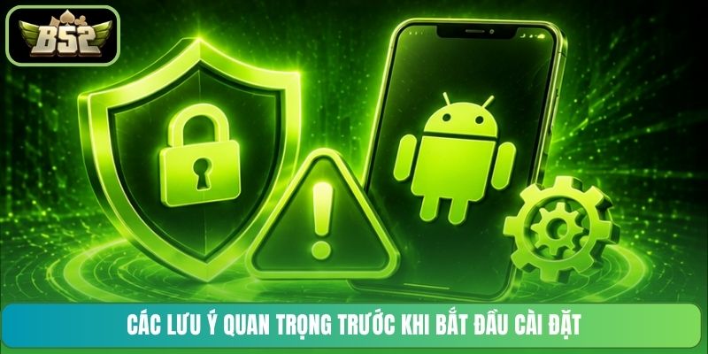 Các lưu ý quan trọng trước khi bắt đầu cài đặt