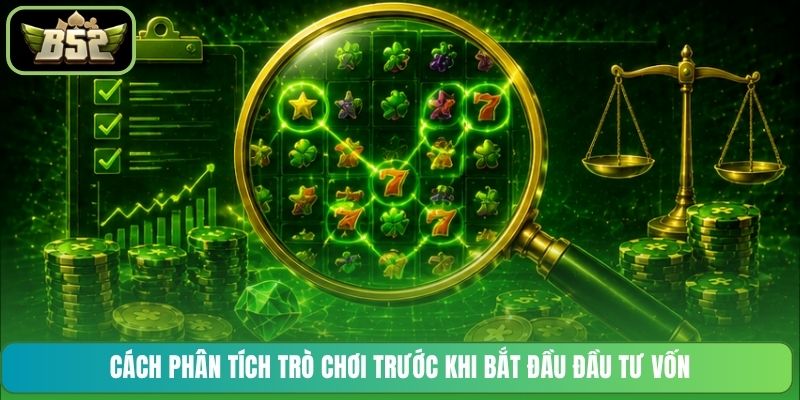Cách phân tích trò chơi trước khi bắt đầu đầu tư vốn