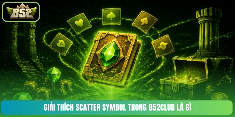 Giải thích Scatter Symbol trong B52CLUB là gì