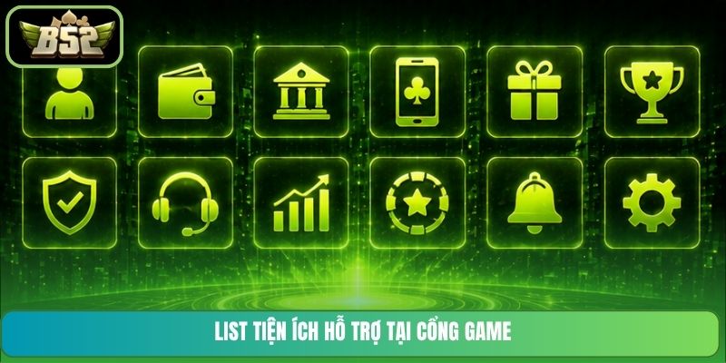 List tiện ích hỗ trợ tại cổng game