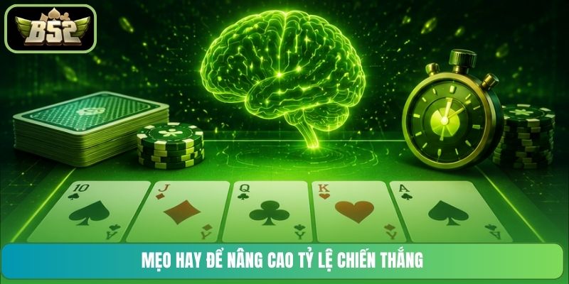 Mẹo hay để nâng cao tỷ lệ chiến thắng