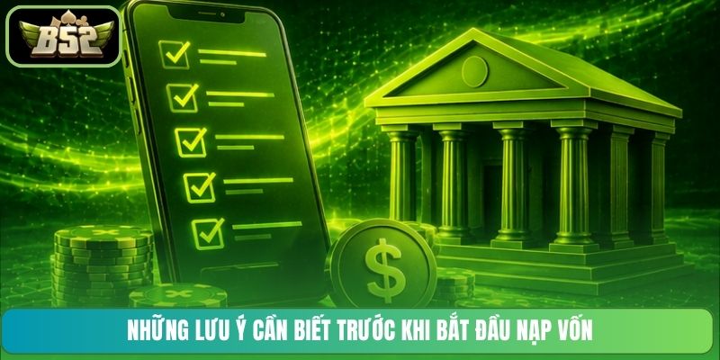 Những lưu ý cần biết trước khi bắt đầu nạp vốn
