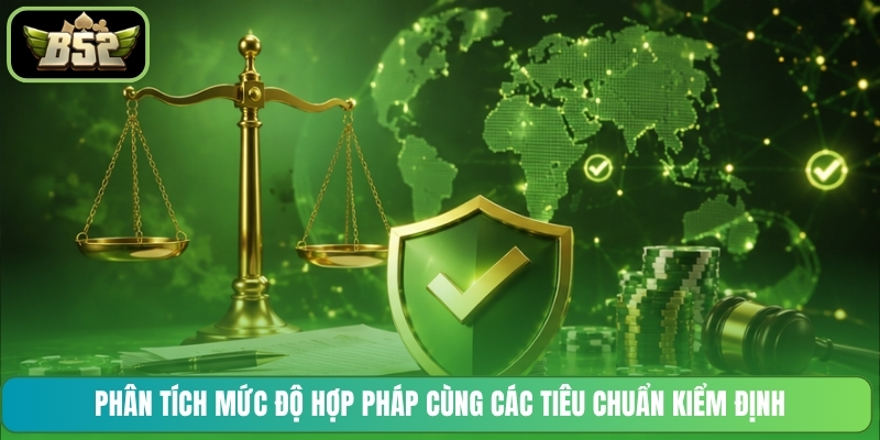 Phân tích mức độ hợp pháp cùng các tiêu chuẩn kiểm định
