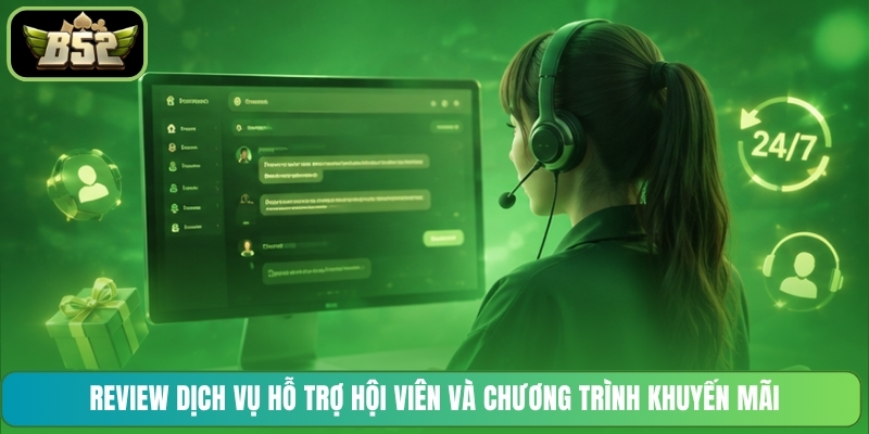Review dịch vụ hỗ trợ hội viên và chương trình khuyến mãi