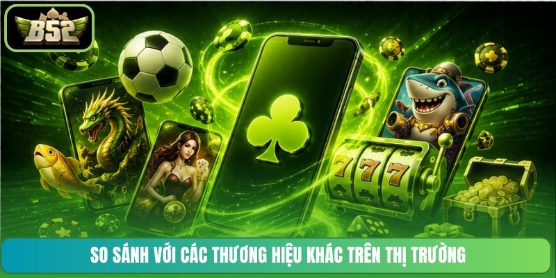 So sánh với các thương hiệu khác trên thị trường
